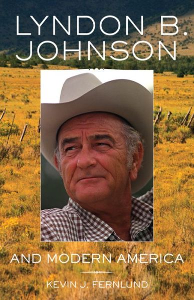 Cover for Kevin J. Fernlund · Lyndon B. Johnson and Modern America - The Oklahoma Western Biographies (Paperback Book) (2019)