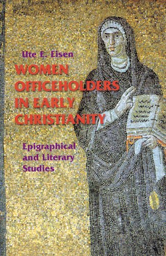 Women Officeholders in Early Christianity: Epigraphical and Literary Studies (Theology) - Ute E. Eisen - Bücher - Michael Glazier - 9780814659502 - 1. Mai 2000