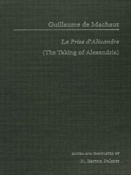 Cover for Guillaume De Machaut · Guillaume de Mauchaut: La Prise d'Alixandre - Garland Library of Medieval Literature (Inbunden Bok) (2001)