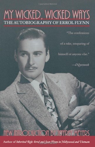 Cover for Errol Flynn · My Wicked, Wicked Ways: the Autobiography of Errol Flynn (Paperback Book) (2002)