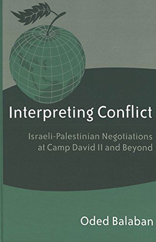 Cover for Oded Balaban · Interpreting Conflict: Israeli-Palestinian Negotiations at Camp David II and Beyond - Studies in International Relations (Hardcover Book) (2005)