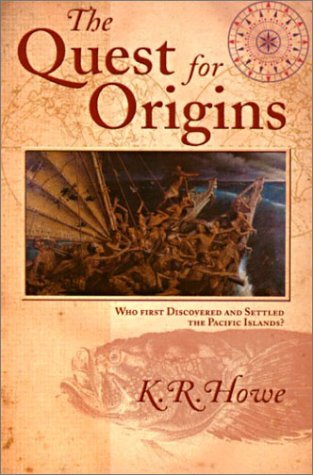 Cover for K. R. Howe · Quest for Origins: Who First Discovered and Settled the Pacific Islands? (Paperback Book) (2003)