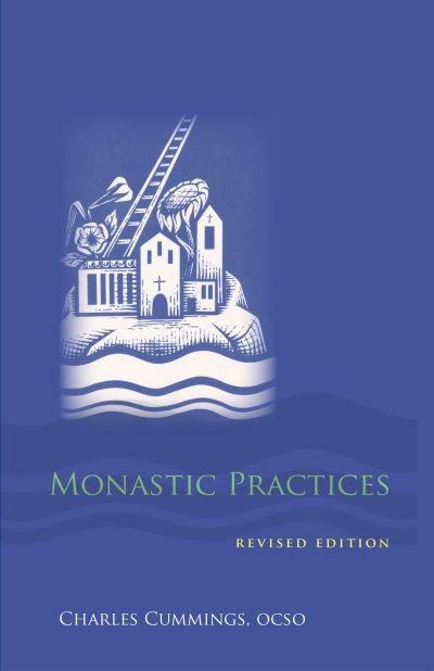 Cover for Cummings, Charles, OCSO · Monastic Practices - Monastic Wisdom Series (Taschenbuch) [Revised edition] (2015)