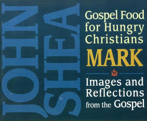 Cover for John Shea · Gospel Food for Hungry Christians: Mark: Images and Reflections from the Gospel (Audiobook (CD)) (2008)