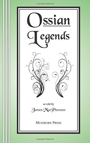 Ossian Legends - James Macpherson - Livres - Mudborn Press - 9780930012502 - 5 août 2014