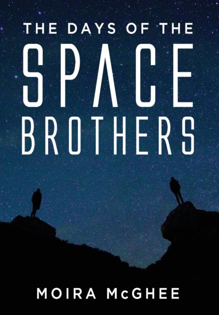 The Days of the Space Brothers - Moira McGhee - Bücher - Independent Network of UFO Researchers - 9780958704502 - 31. Januar 2021