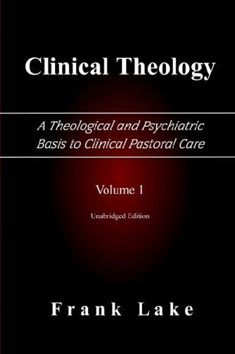 Clinical Theology, a Theological and Psychiatric Basis to Clinical Pastoral Care (Volume 1) - Frank Lake - Livros - Emeth Press - 9780977655502 - 30 de janeiro de 2006