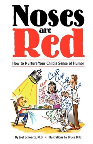 "Noses Are Red" How to Nurture Your Child's Sense of Humor - M.d. - Livros - StressLessShrink Publishing - 9780978588502 - 31 de julho de 2007