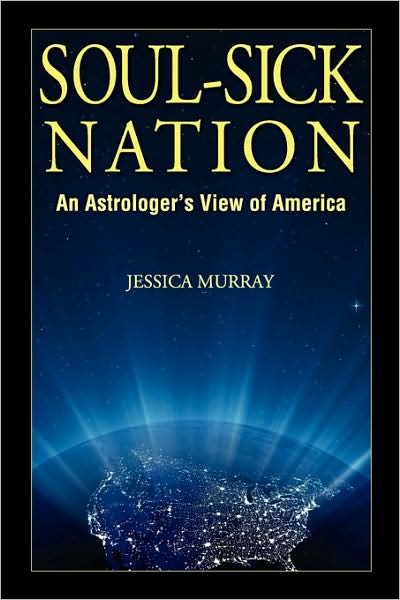 Cover for Jessica Murray · Soul-sick Nation: an Astrologer's View of America (Paperback Book) (2008)