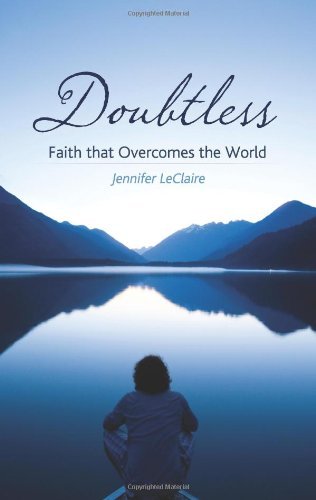 Cover for Jennifer Leclaire · Doubtless: Faith That Overcomes the World (Paperback Book) (2009)