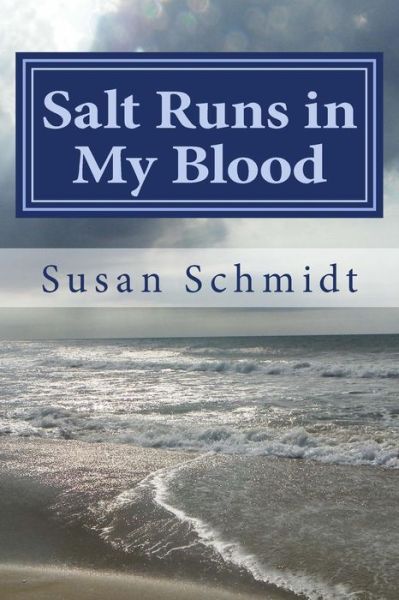 Cover for Susan Schmidt · Salt Runs in My Blood (Paperback Book) (2015)