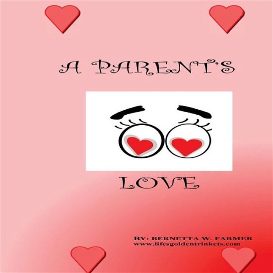 Cover for Bernetta W Farmer · A Parent's Love (Paperback Book) (2016)
