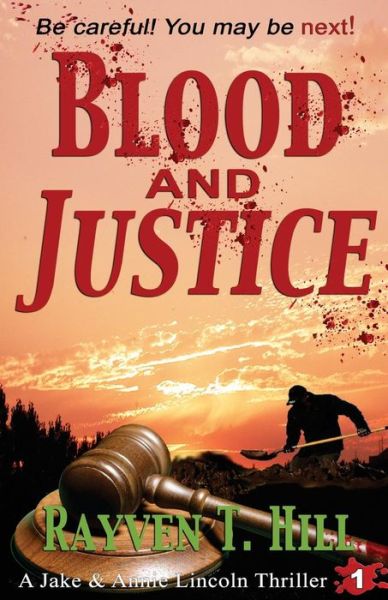 Cover for Rayven T. Hill · Blood and Justice: a Private Investigator Series of Crime Thrillers (A Jake &amp; Annie Lincoln Thriller) (Volume 1) (Paperback Book) (2014)