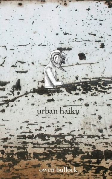 Cover for Owen Bullock · Urban Haiku (Paperback Book) (2015)