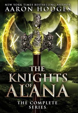 Cover for Aaron Hodges · The Knights of Alana The Complete Series (Gebundenes Buch) (2020)