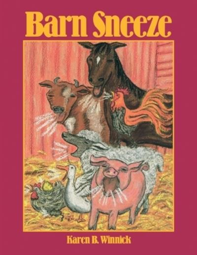 Barn Sneeze - Karen B Winnick - Książki - KBW Books - 9780996308502 - 15 kwietnia 2015