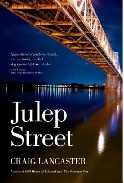 Cover for Craig Lancaster · Julep Street (Hardcover Book) (2017)