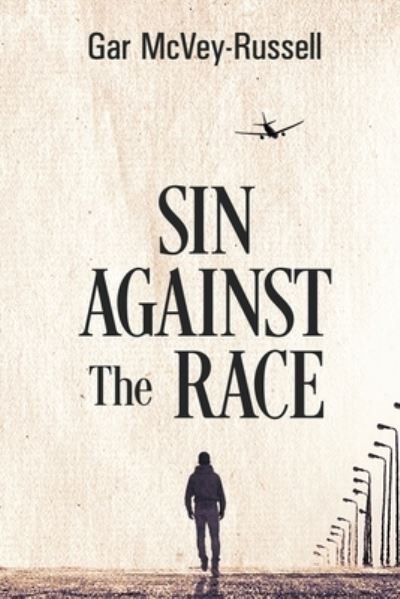 Cover for Gar McVey-Russell · Sin Against the Race (Pocketbok) (2017)
