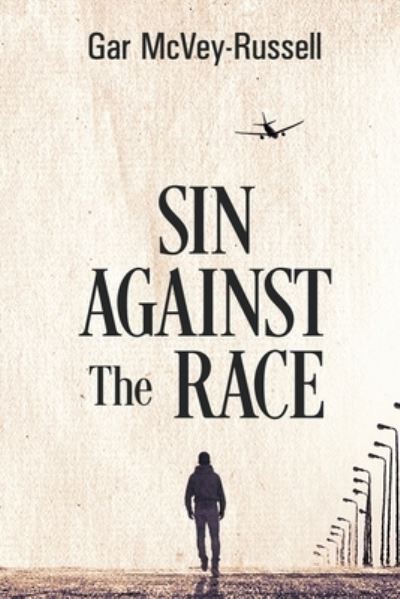 Cover for Gar McVey-Russell · Sin Against the Race (Paperback Book) (2017)