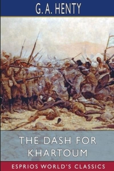 Cover for G a Henty · The Dash for Khartoum (Esprios Classics) (Paperback Bog) (2024)