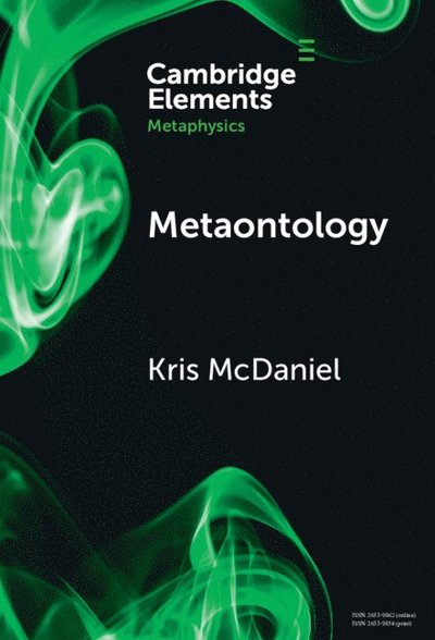 Cover for McDaniel, Kris (University of Notre Dame) · Metaontology - Elements in Metaphysics (Hardcover Book) (2025)