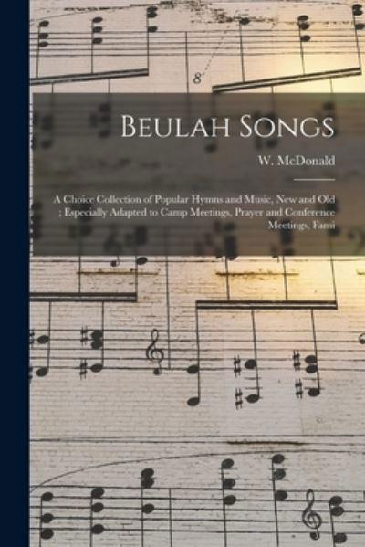 Cover for W (William) 1820-1901 McDonald · Beulah Songs (Taschenbuch) (2021)