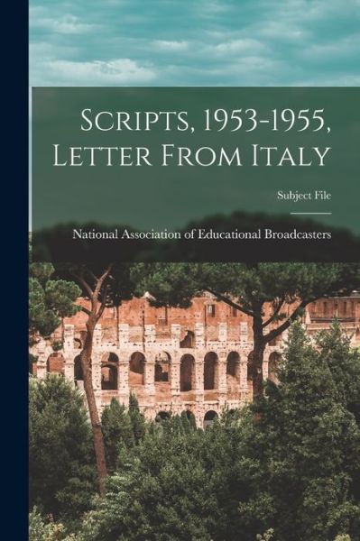 Cover for National Association of Educational B · Scripts, 1953-1955, Letter From Italy (Paperback Book) (2021)