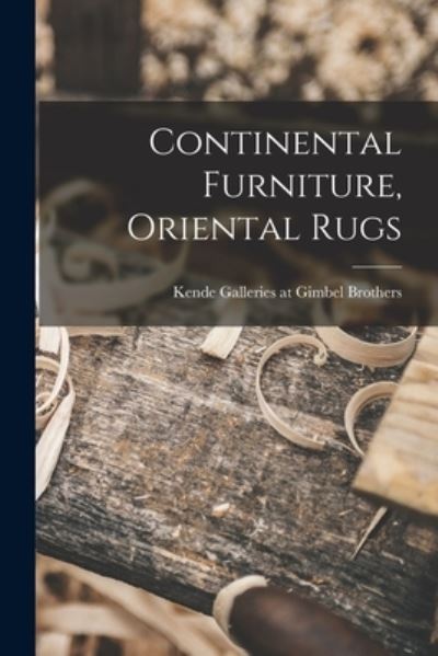 Cover for Kende Galleries at Gimbel Brothers · Continental Furniture, Oriental Rugs (Paperback Book) (2021)