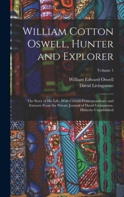 Cover for David Livingstone · William Cotton Oswell, Hunter and Explorer (Buch) (2022)