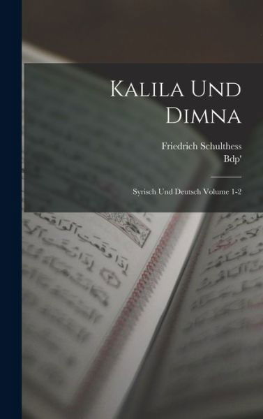 Cover for Bdp' · Kalila und Dimna; Syrisch und Deutsch Volume 1-2 (Bok) (2022)