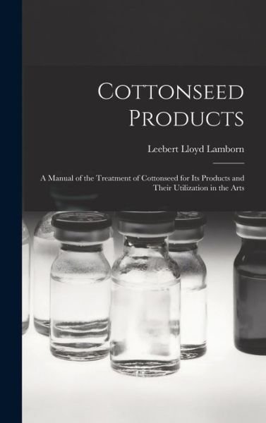 Cover for Leebert Lloyd Lamborn · Cottonseed Products (Book) (2022)