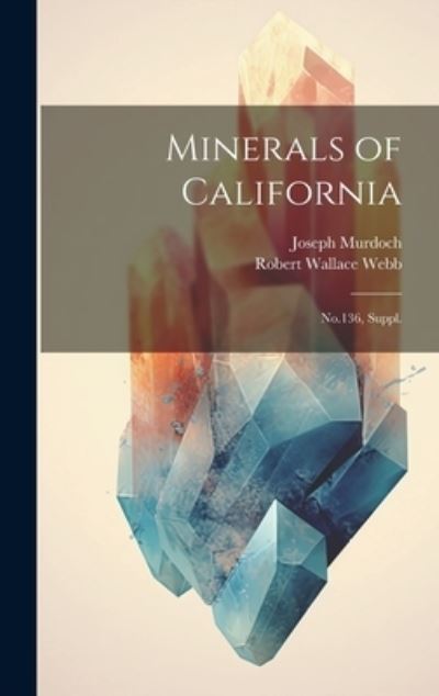 Cover for Joseph Murdoch · Minerals of California (Book) (2023)