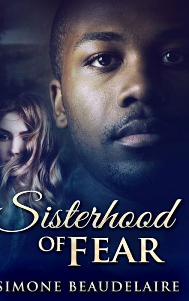 Cover for Simone Beaudelaire · Sisterhood Of Fear (Hardcover Book) (2021)