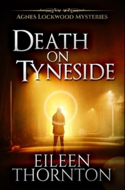 Cover for Eileen Thornton · Death on Tyneside (Hardcover Book) (2021)