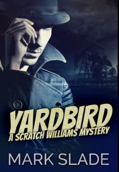 Cover for Mark Slade · Yardbird (Hardcover Book) (2021)