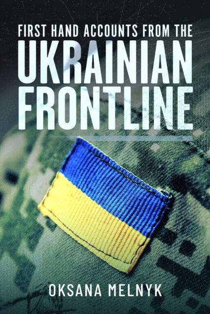 Cover for Oksana Melnyk · First Hand Accounts From the Ukrainian Frontline (Hardcover bog) (2024)