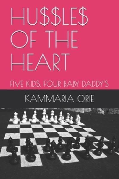 Cover for Kammaria Orie · Hu$$le$ of the Heart (Book) (2020)