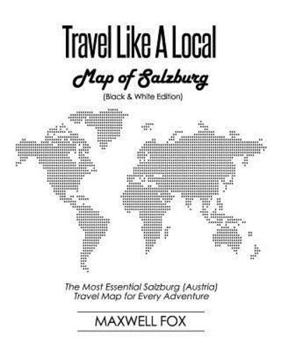 Cover for Maxwell Fox · Travel Like a Local - Map of Salzburg (Paperback Book) [Black And White edition] (2019)