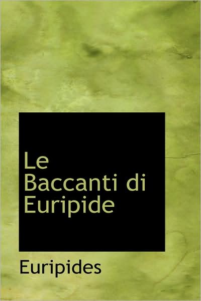 Cover for Euripides · Le Baccanti Di Euripide (Innbunden bok) [Italian edition] (2009)