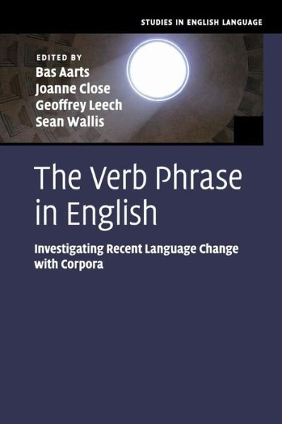 Cover for Bas Aarts · The Verb Phrase in English: Investigating Recent Language Change with Corpora - Studies in English Language (Taschenbuch) (2015)
