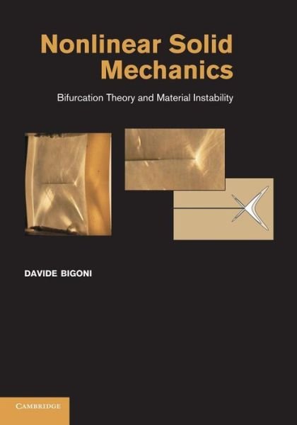 Cover for Bigoni, Davide (Professor of Solid and Structural Mechanics, Universita degli Studi di Trento, Italy) · Nonlinear Solid Mechanics: Bifurcation Theory and Material Instability (Paperback Book) (2014)