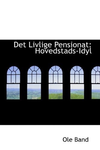 Cover for Ole Band · Det Livlige Pensionat: Hovedstads-idyl (Paperback Book) (2009)