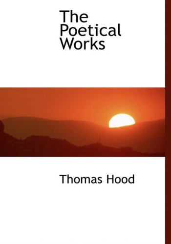 Cover for Thomas Hood · The Poetical Works (Hardcover Book) (2009)