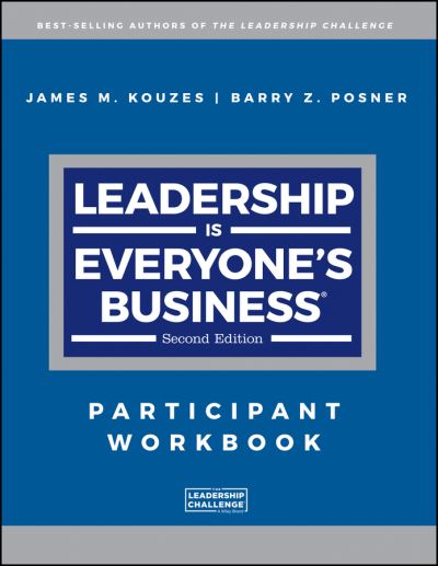 Cover for Kouzes, James M. (Emeritus, Tom Peters Company) · Leadership is Everyone's Business: Participant Workbook - J-B Leadership Challenge: Kouzes / Posner (Paperback Book) (2017)