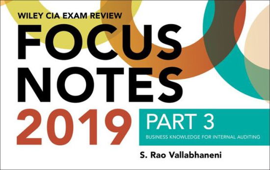 Cover for S. Rao Vallabhaneni · Wiley CIA Exam Review 2019 Focus Notes, Part 3: Business Knowledge for Internal Auditing (Wiley CIA Exam Review Series) (Taschenbuch) (2019)