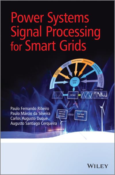 Cover for Ribeiro, Paulo Fernando (Calvin College, Michigan, USA) · Power Systems Signal Processing for Smart Grids (Hardcover Book) (2013)