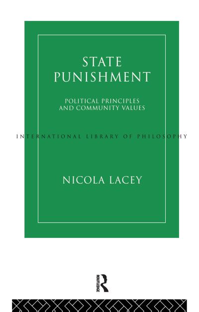 Cover for Lacey, Nicola, FBA · State Punishment - International Library of Philosophy (Gebundenes Buch) (2016)