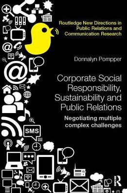 Cover for Pompper, Donnalyn (Temple University, Philadelphia, PA, USA) · Corporate Social Responsibility, Sustainability and Public Relations: Negotiating Multiple Complex Challenges - Routledge New Directions in PR &amp; Communication Research (Taschenbuch) (2017)