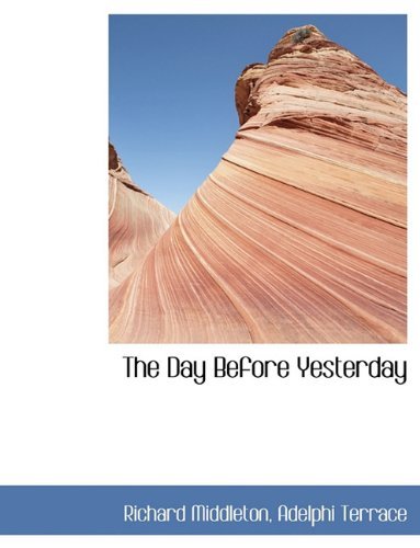 Cover for Richard Middleton · The Day Before Yesterday (Hardcover Book) (2010)