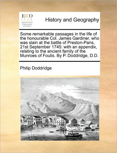 Cover for Philip Doddridge · Some Remarkable Passages in the Life of the Honourable Col. James Gardiner, Who Was Slain at the Battle of Preston-pans, 21st September 1745: with an (Taschenbuch) (2010)